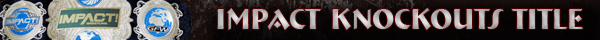 Impact Knockouts Championship Title History